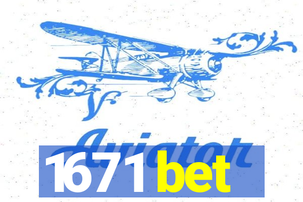 1671 bet